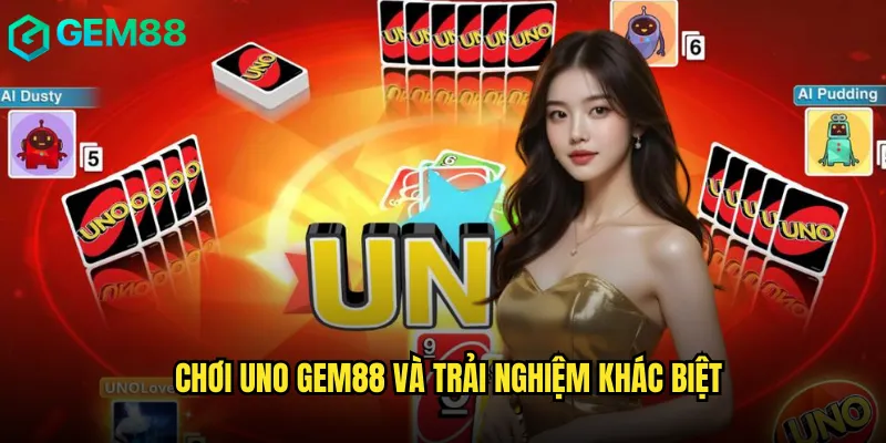Hướng dẫn chơi Uno thú vị và mẹo thắng lớn tại Gem88 3 Chơi Uno Gem88 và trải nghiệm khác biệt