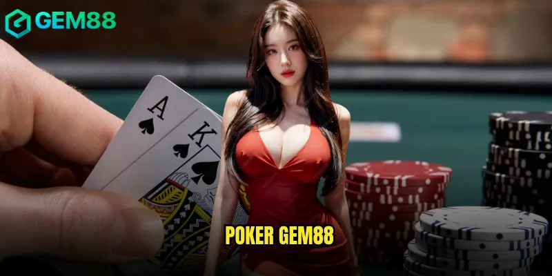 Poker Gem88 Sân Chơi Dành Cho Những Cao Thủ Thực Thụ 1 poker gem88