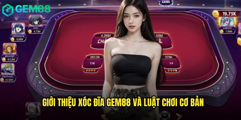 Xóc Đĩa Gem88 Làn Gió Mới Của Game Bài Truyền Thống 2 Giới thiệu xóc đĩa gem88 và luật chơi cơ bản